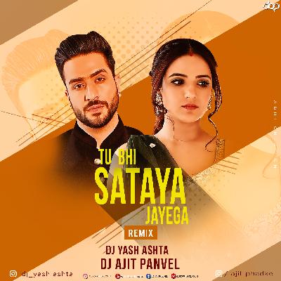 Tu Bhi Sataya Jayega Remix | DJ Yash Ashta X DJ Ajit Panvel